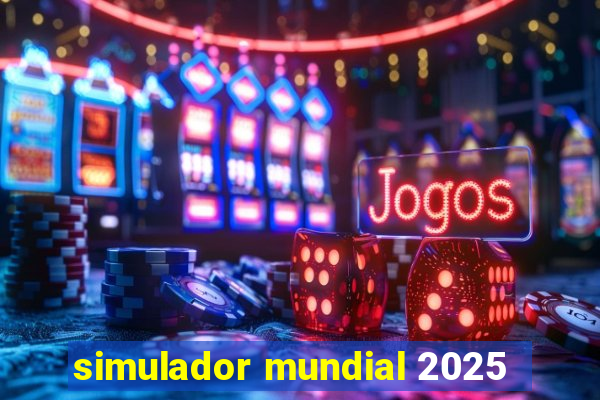 simulador mundial 2025